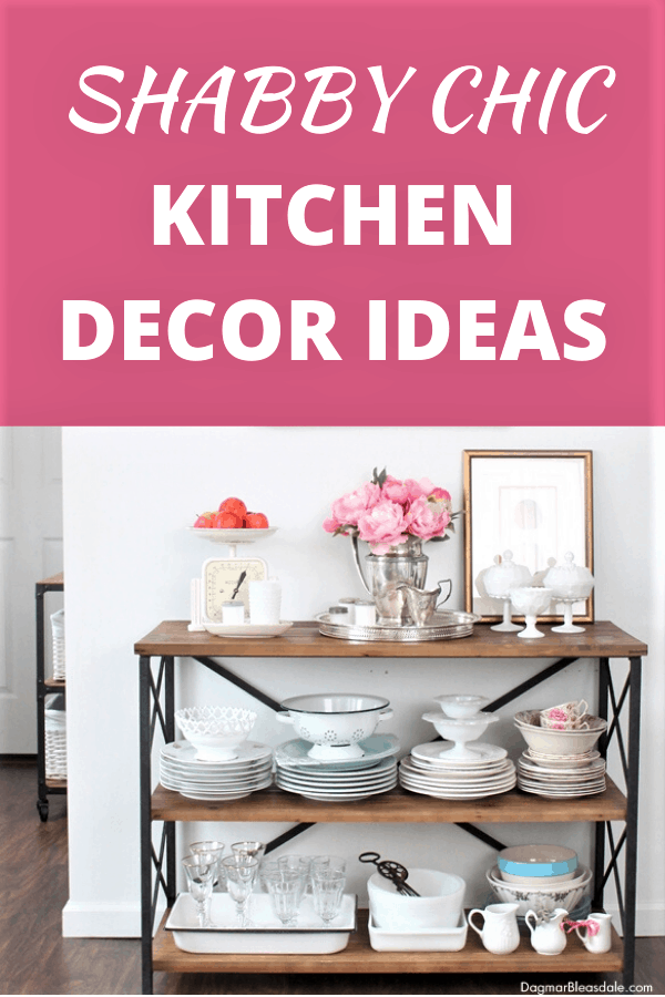 Shabby chic kitchen decor ideas pin with picture of dishes on shelf