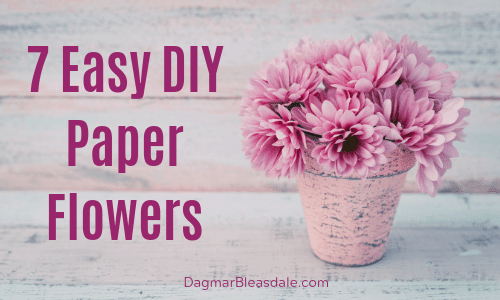 7 Easy Paper Flowers Tutorials